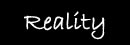 Reality